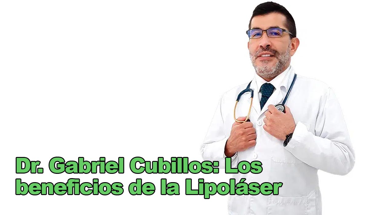 Doctor Gabriel Cubillos: Los beneficios de la lipoláser con láser verde, rojo e infrarrojo según el Dr. Gabriel Cubillos