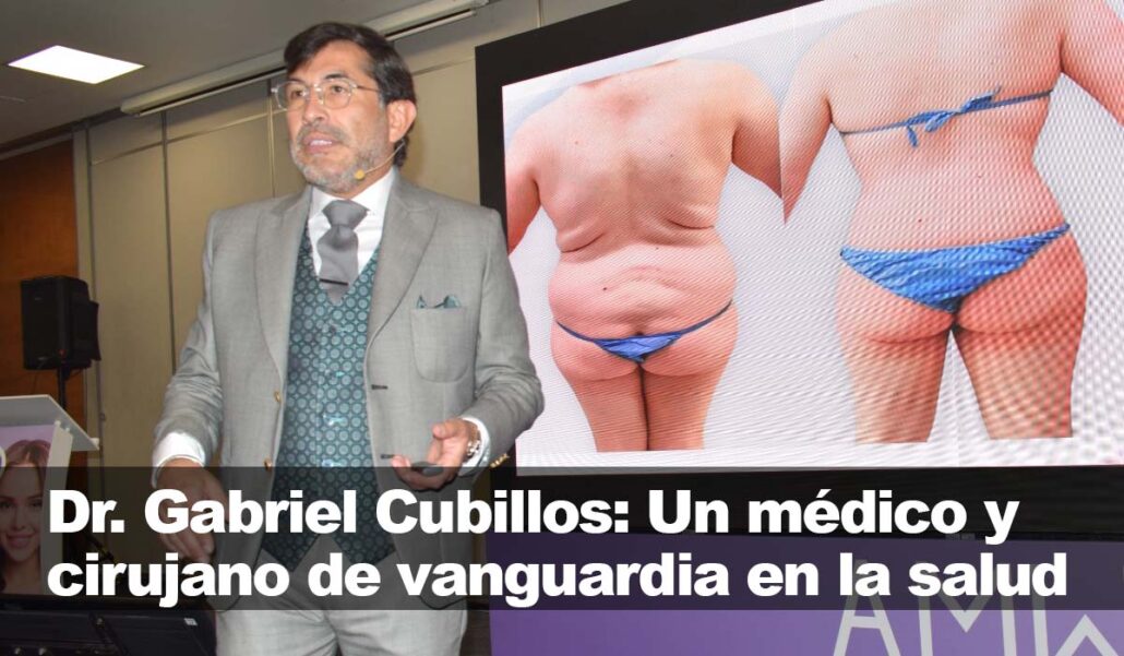 El distinguidísimo Dr. Gabriel Cubillos: Un médico y cirujano de vanguardia en la salud moderna El distinguidísimo Dr. Gabriel Cubillos: Un médico y cirujano de vanguardia en la salud moderna